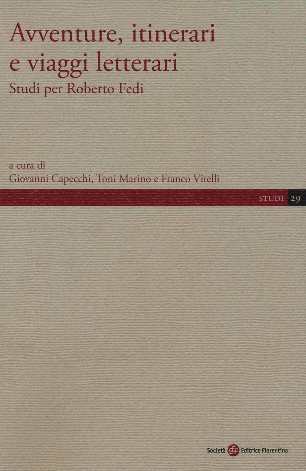 Avventure, itinerari e viaggi letterari. Studi per Roberto Fedi Contemporary literature