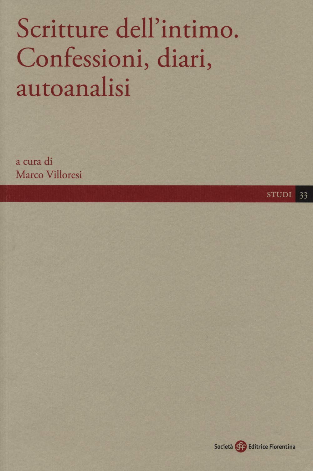 Scritture dell'intimo. Confessioni, diari, autoanalisi (Studi) Contemporary literature