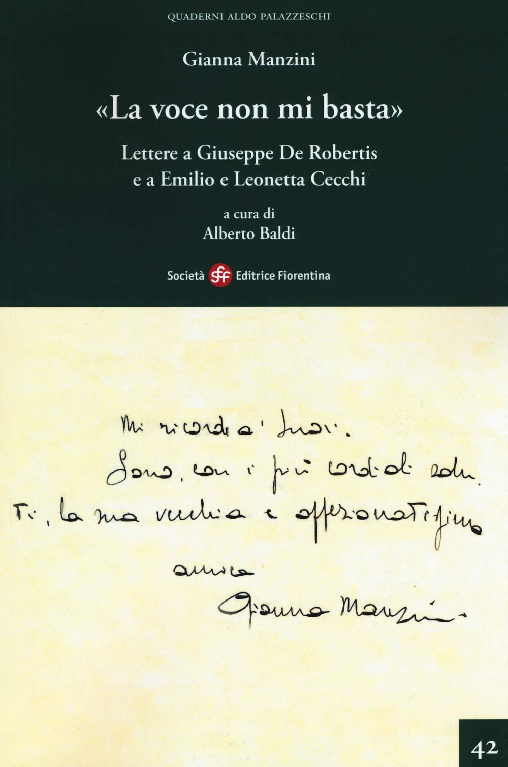 «La voce non mi basta». Lettere a Giuseppe De Robertis e a Emilio e Leonetta Cecchi (Quaderni Aldo Palazzeschi. Nuova serie) Essays & Short Stories