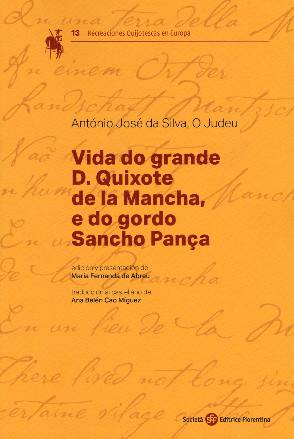Vida do grande D. Quixote de la Mancha, e do gordo Sancho Pança (Recreaciones Quijotescas en Europa) Drama