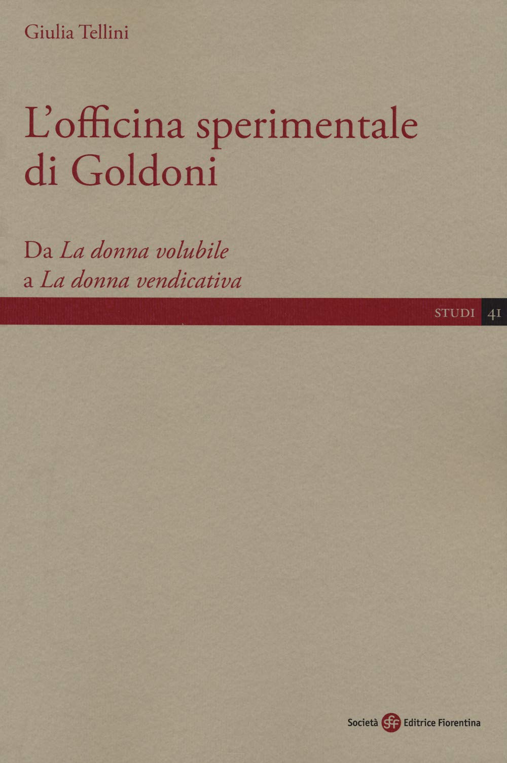 L' officina sperimentale di Goldoni. Da 'La donna volubile' a 'La donna vendicativa' Contemporary literature