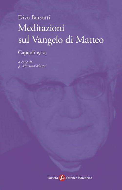 Meditazioni sul Vangelo di Matteo. Capitoli 19-25 Religion & Esotericism