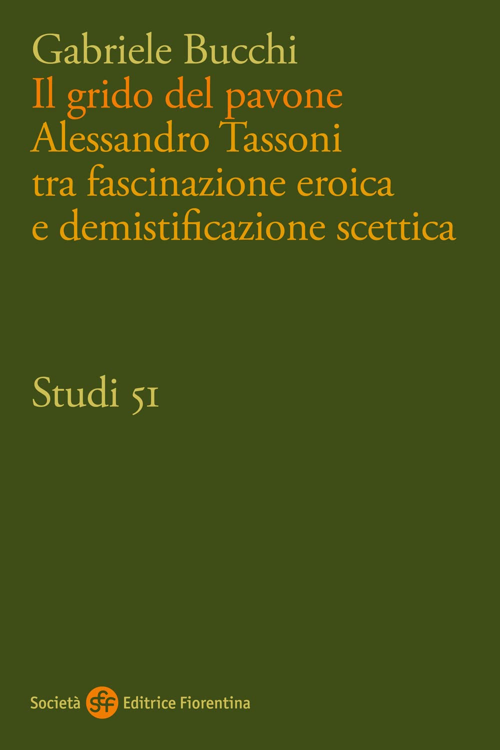 Il grido del pavone. Alessandro Tassoni tra fascinazione eroica e demistificazione scettica (Studi) Contemporary literature