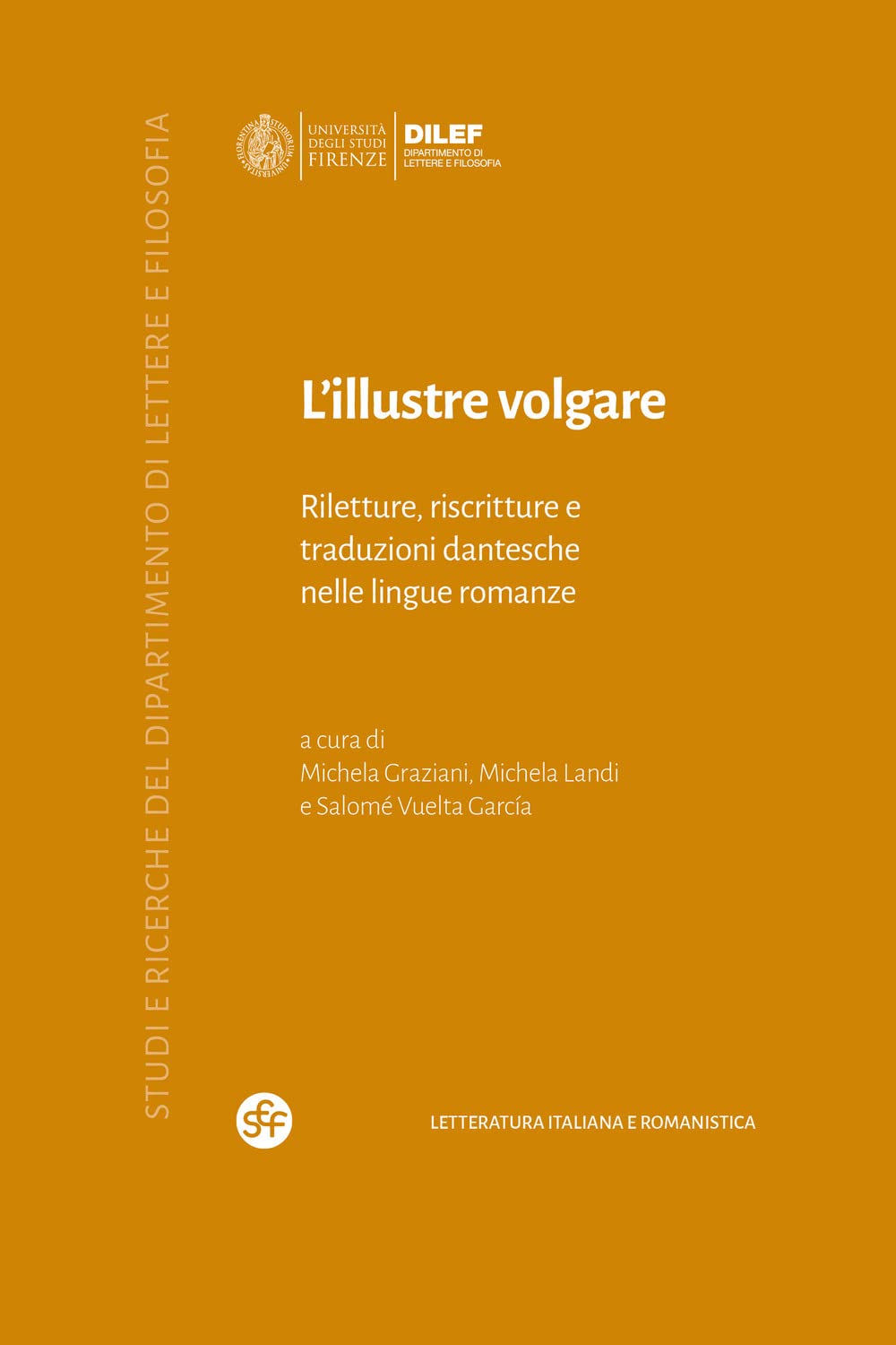 L'illustre volgare. Riletture, riscritture e traduzioni dantesche nelle lingue romanze Social Sciences