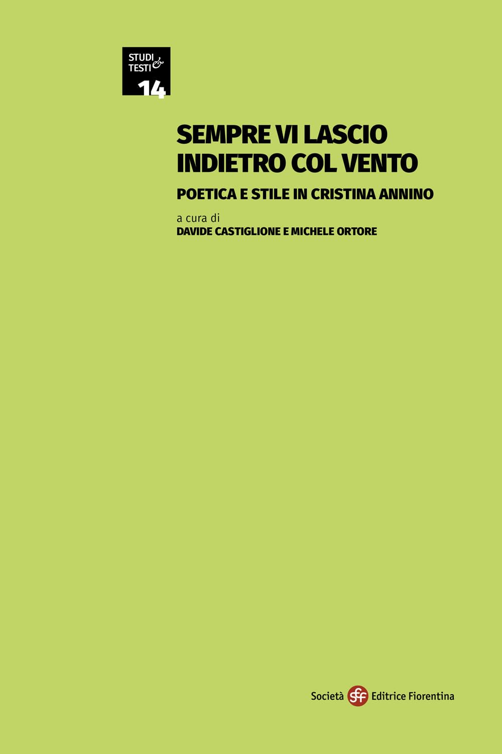 Sempre vi lascio indietro col vento. Poetica e stile in Cristina Annino (Studi e testi) Contemporary literature