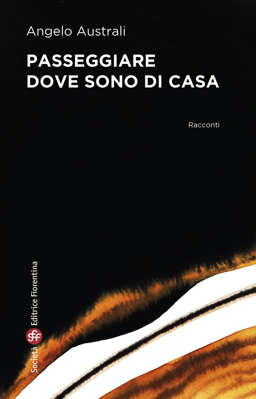 Passeggiare dove sono di casa (Narrativa) Essays & Short Stories