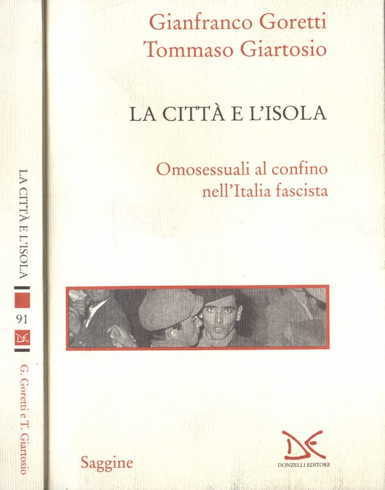 La città e l'isola. Omosessuali al confino nell'Italia fascista (Saggine) Books