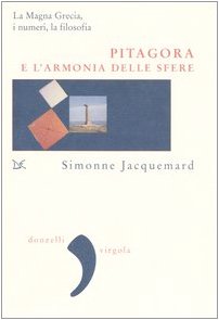 Pitagora e l'armonia delle sfere. La Magna Grecia, i numeri e la filosofia book