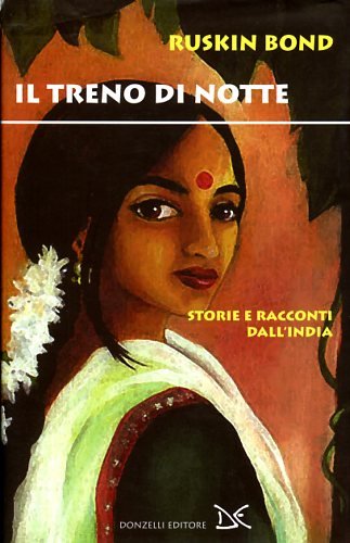 Il treno di notte. Storie e racconti dall'India Essays & Short Stories