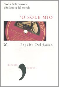 'O sole mio. La storia della canzone più famosa del mondo (Virgola) Arts & Music