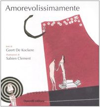 Amorevolissimamente. Ediz. illustrata book