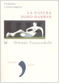 La natura dopo Darwin. Evoluzione e umana saggezza Philosophy