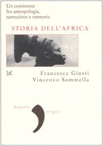 Storia dell'Africa. Un continente fra antropologia, narrazione e memoria book