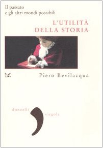 L'utilità della storia. Il passato e gli altri mondi possibili book