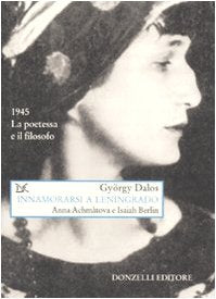 Innamorarsi a Leningrado. Anna Achmàtova e Isaiah Berlin Contemporary literature