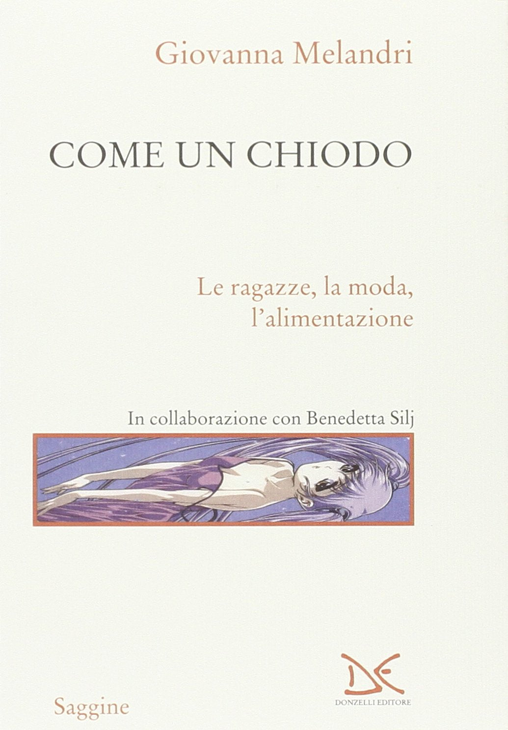 Come un chiodo. Le ragazze, la moda, l'alimentazione book
