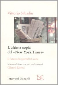 L'ultima copia del «New York Times». Il futuro dei giornali di carta book