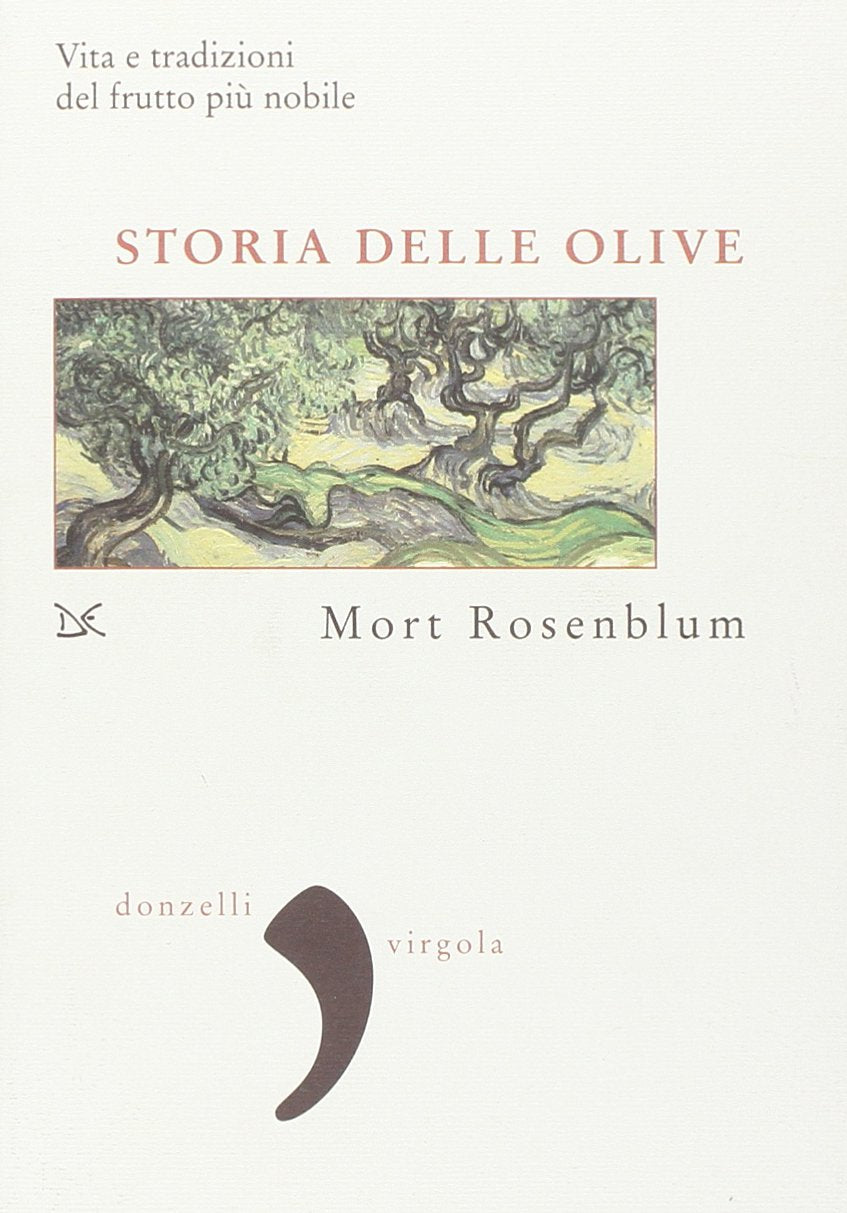 Storia delle olive. Vita e tradizioni del frutto più nobile Books