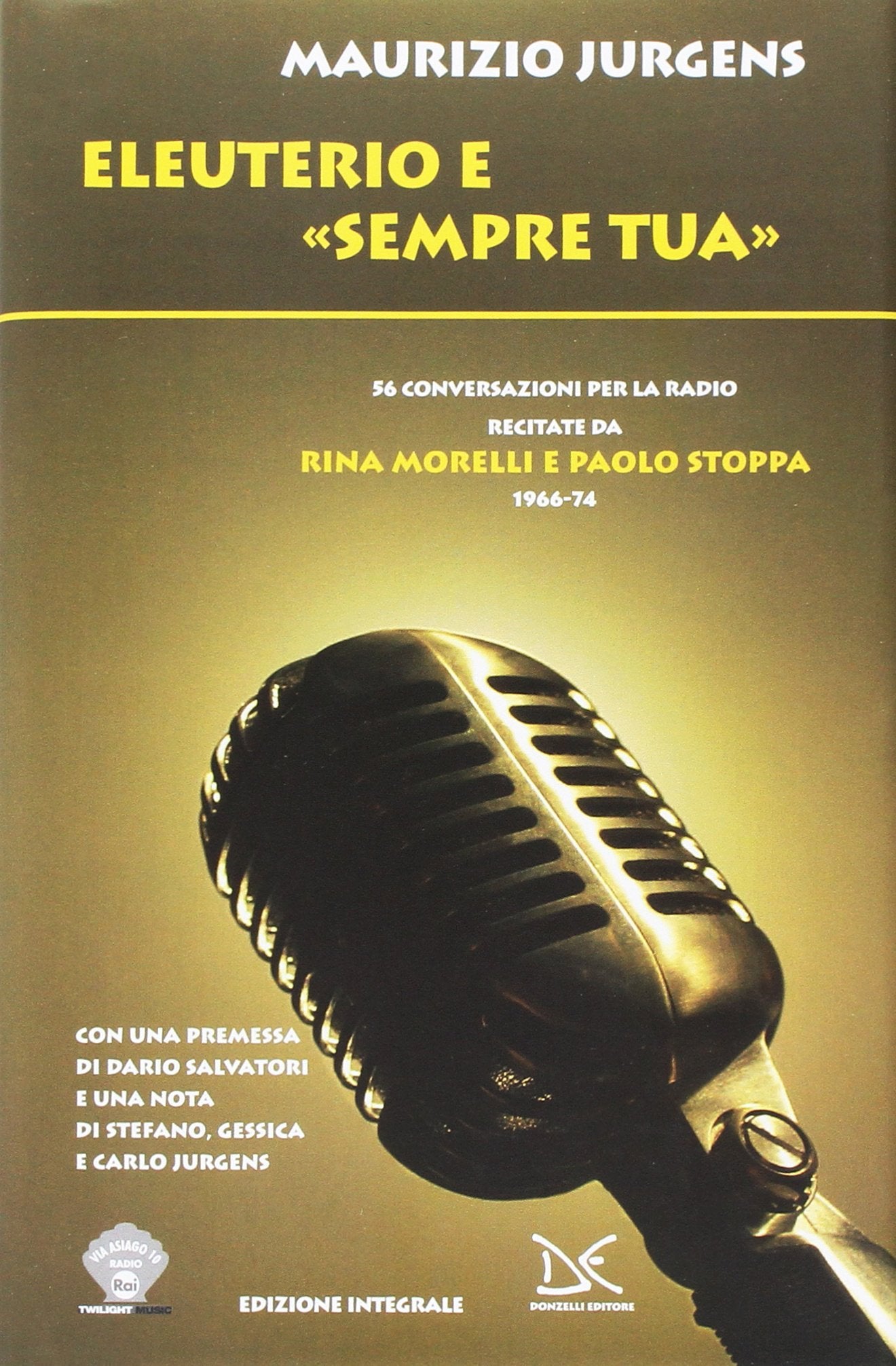 Eleuterio e «Sempre tua». Cinquantasei conversazioni per la radio recitate da Rina Morelli e Paolo Stoppa. (1966-74). Con CD Audio (Fiabe e storie) Essays & Short Stories