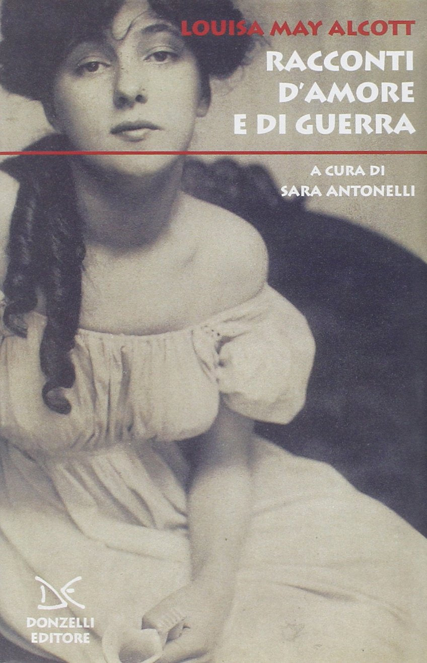 Racconti d'amore e di guerra Essays & Short Stories