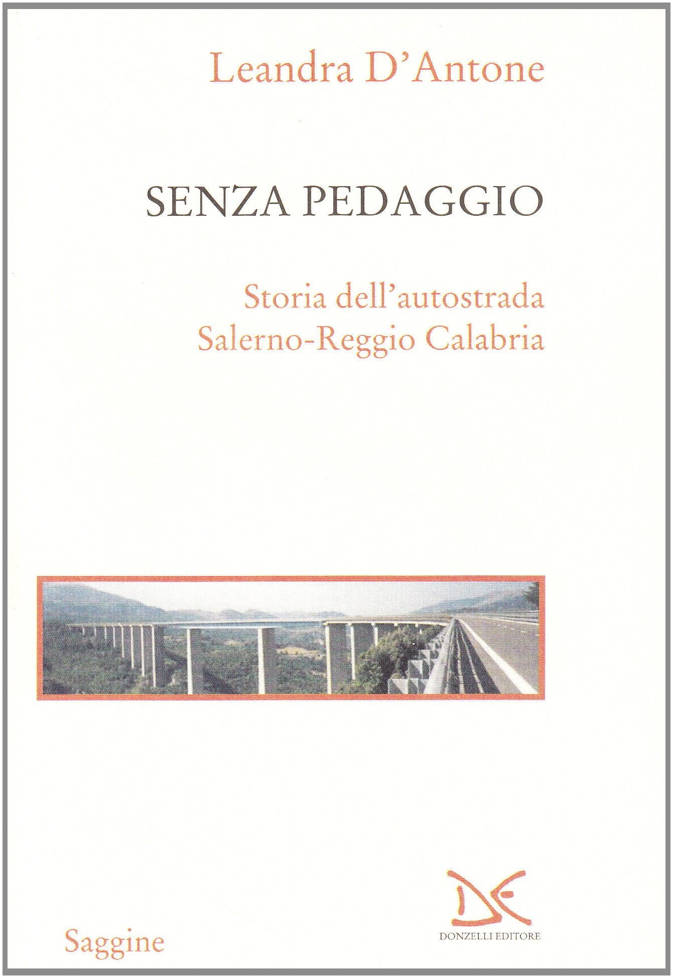 Senza pedaggio. Storia dell'autostrada Salerno-Reggio Calabria Business, Finance & Career