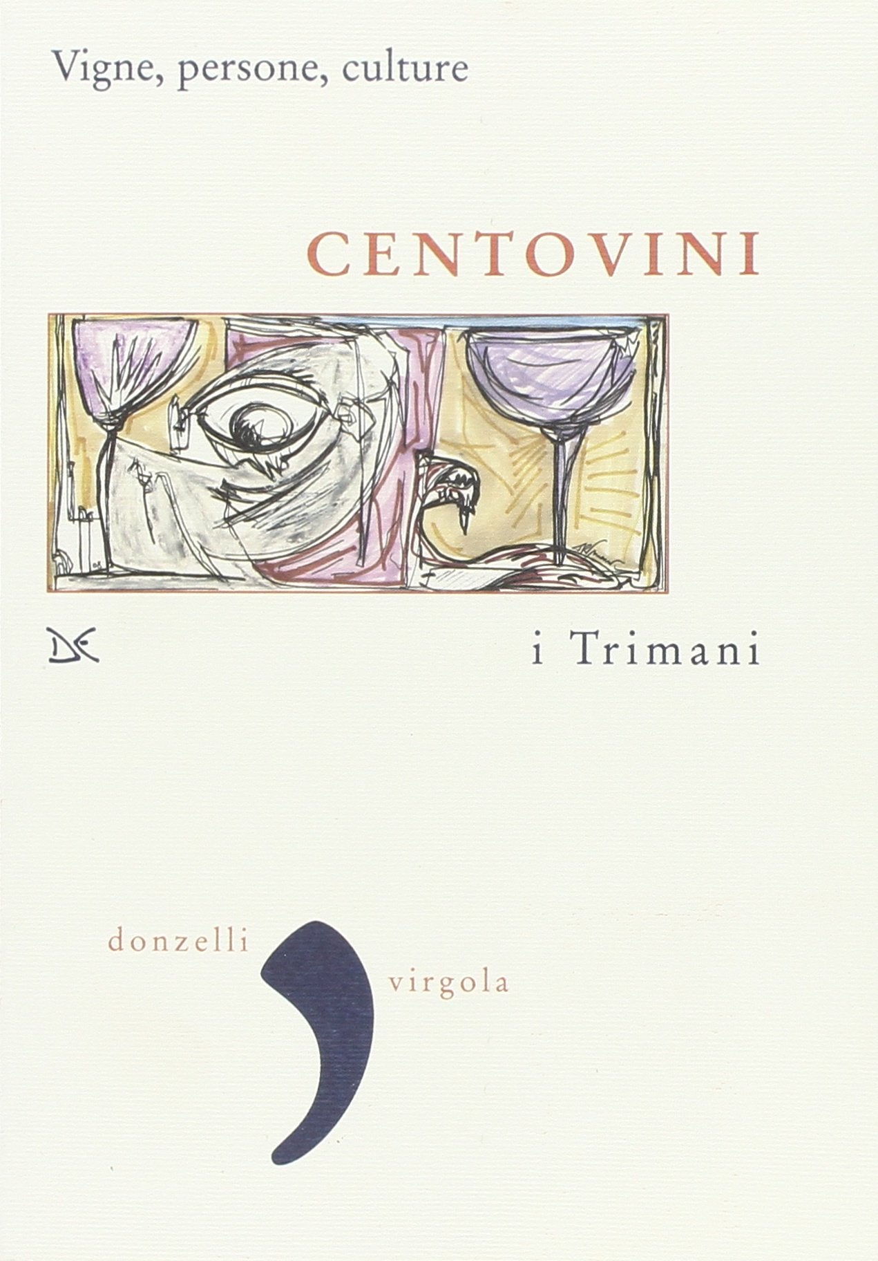 Centovini. Vigne, persone, culture book