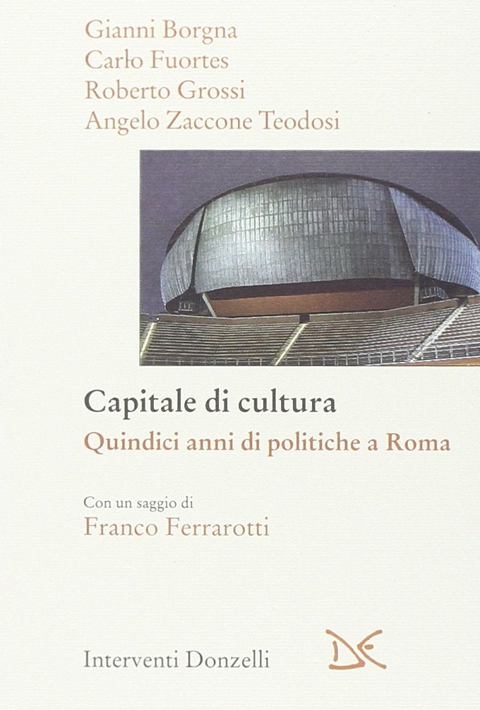 Capitale della cultura. Quindici anni di politiche a Roma (Interventi) Books