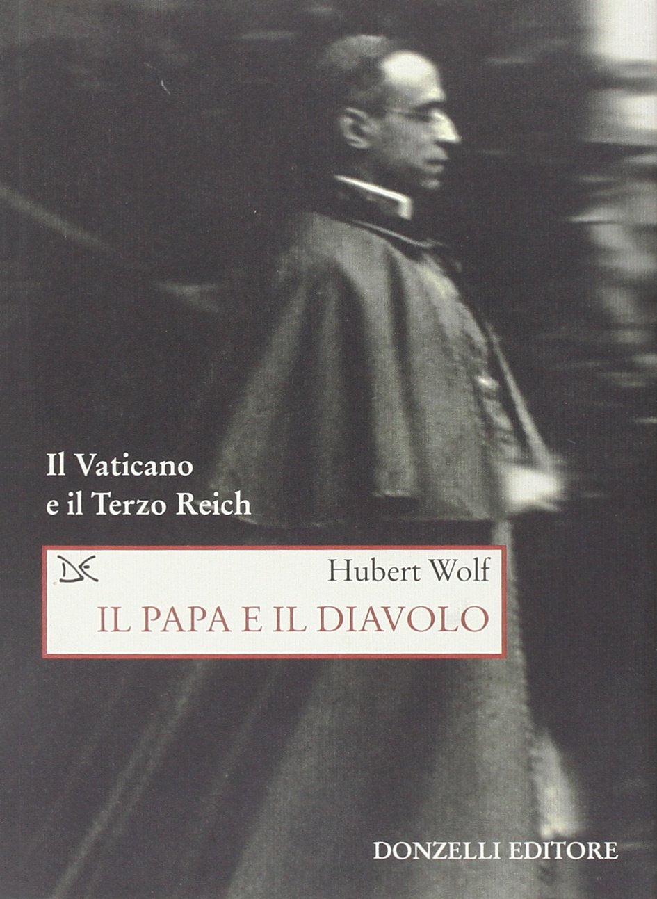 Il papa e il diavolo. Il Vaticano e il Terzo Reich Philosophy
