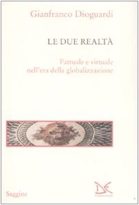 Le due realtà. Fattuale e virtuale nell'era della globalizzazione book
