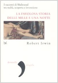 La favolosa storia delle «Mille e una notte». I racconti di Shahrazad tra realtà, scoperta e invenzione book