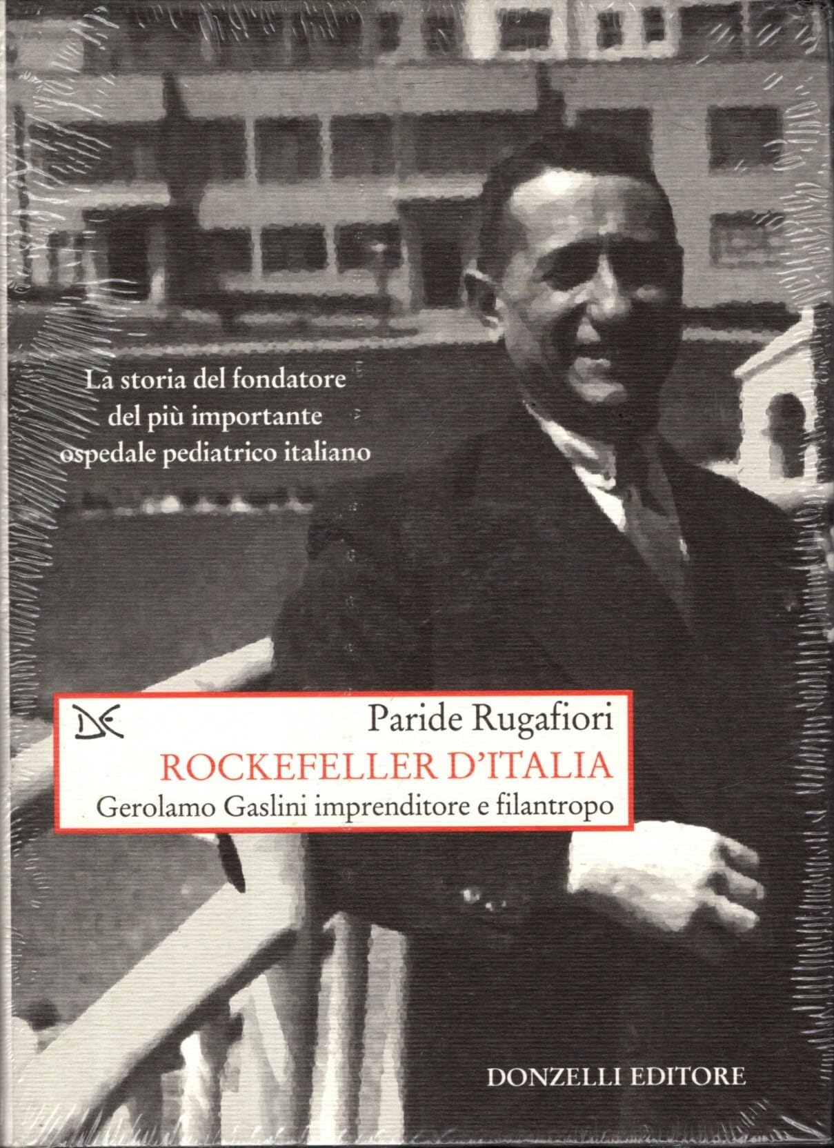 Rockefeller d'Italia. Gerolamo Gaslini imprenditore e filantropo book