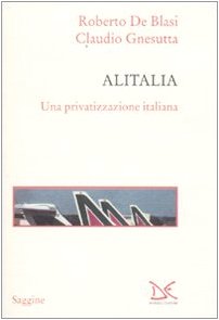 Alitalia. Una privatizzazione italiana Business, Finance & Career