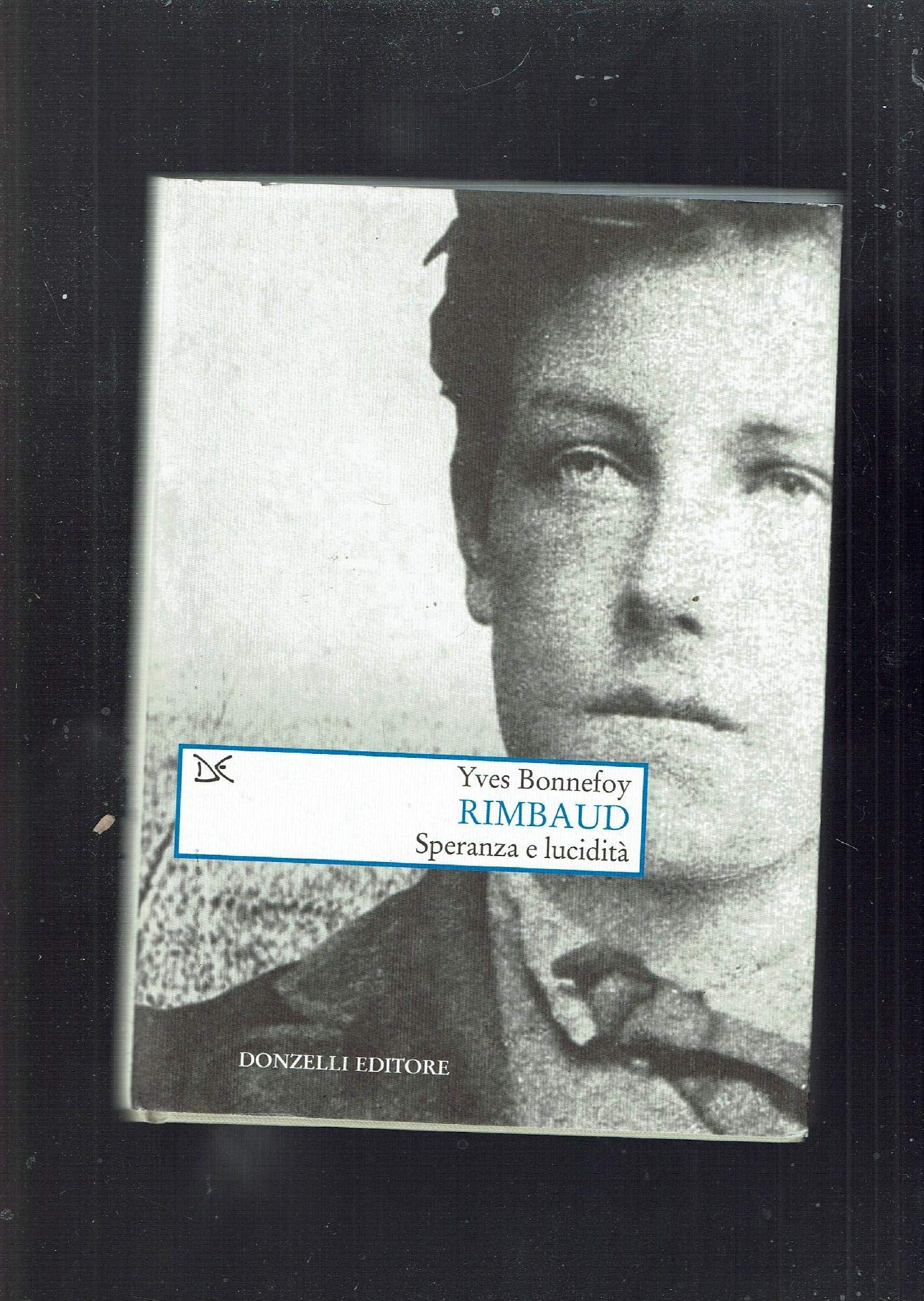 Rimbaud. Speranza e lucidità Contemporary literature