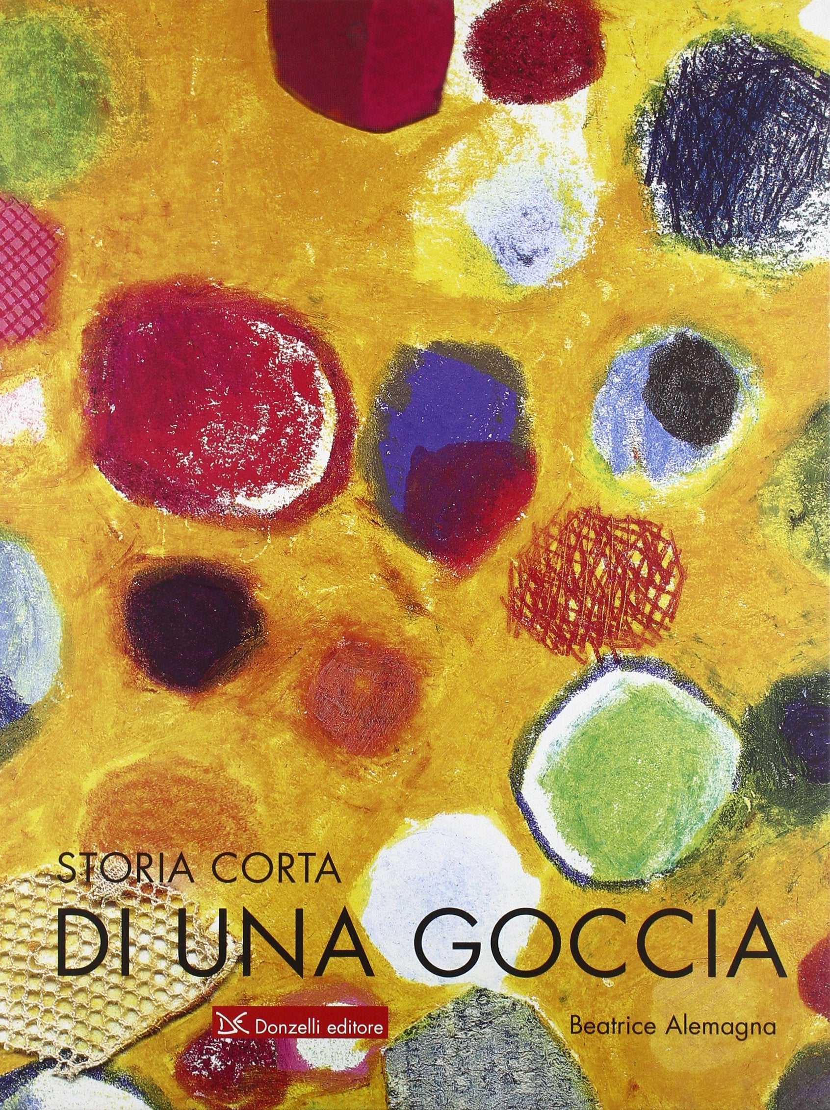 Storia corta di una goccia d'acqua. Ediz. illustrata (Album) (Fiabe e storie (album)) Children's books