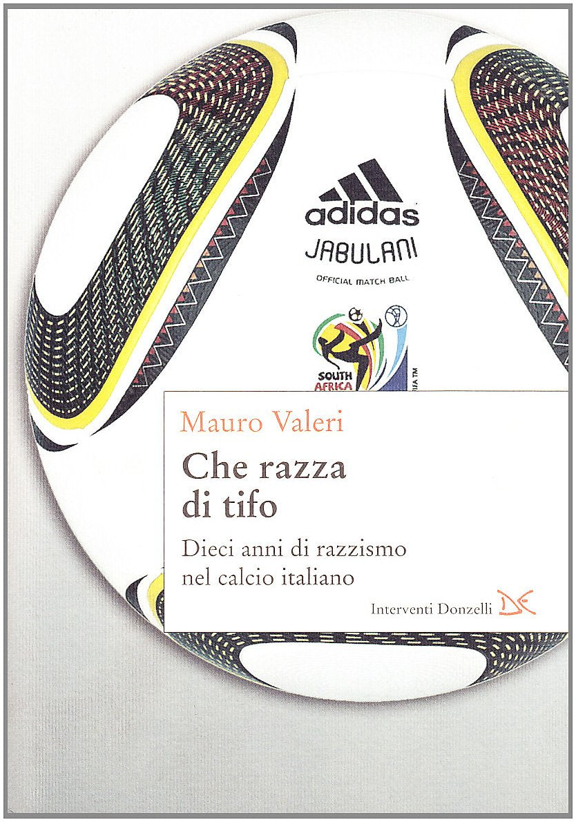 Che razza di tifo. Dieci anni di razzismo nel calcio italiano Books