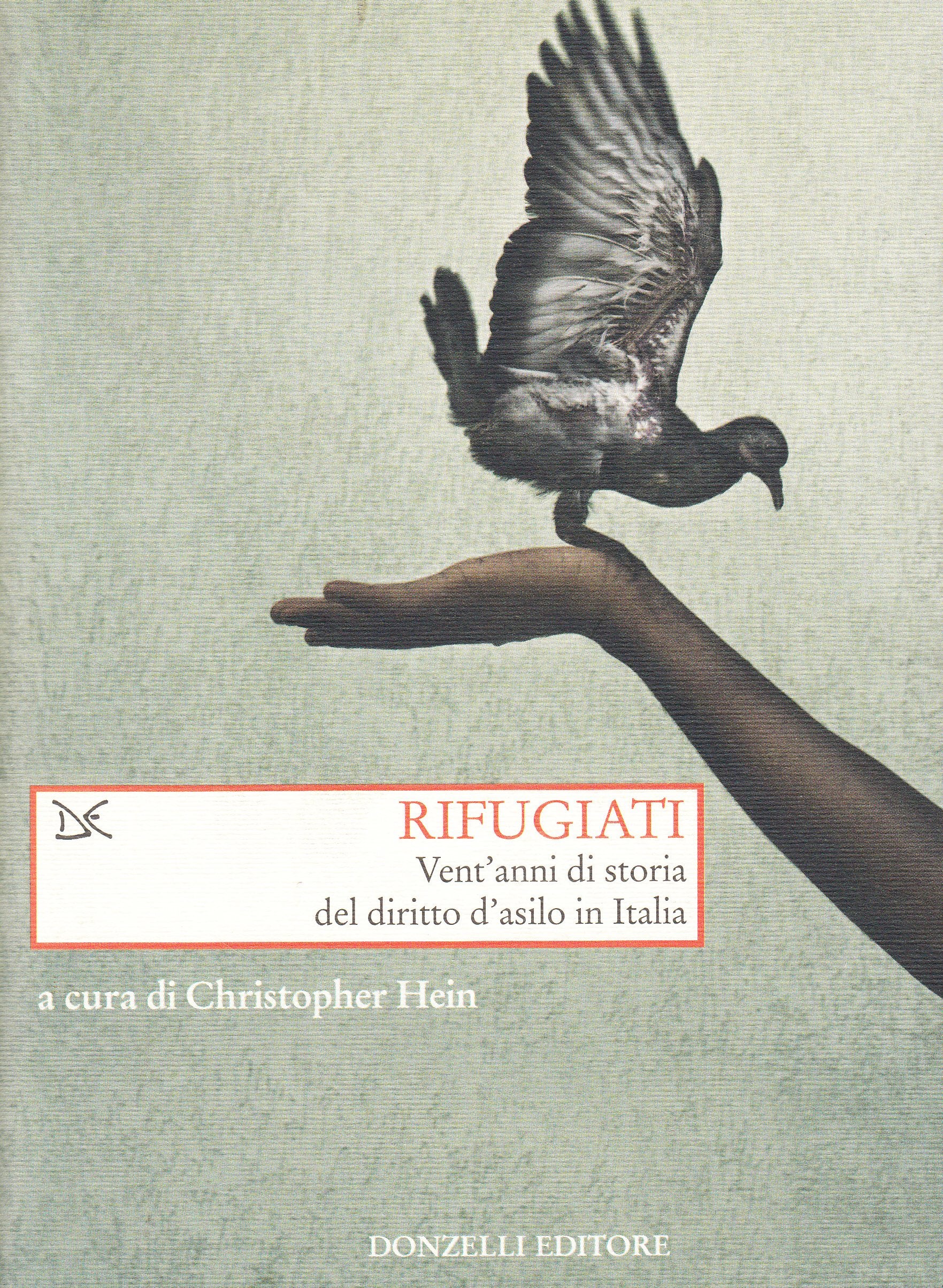 Rifugiati. Vent'anni di storia del diritto d'asilo in Italia (Saggi. Storia e scienze sociali) Law