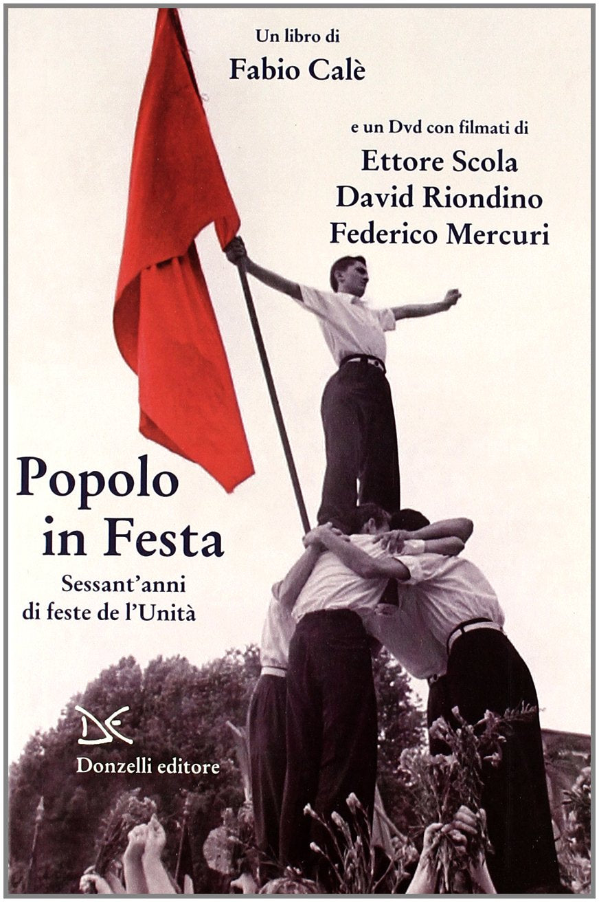 Popolo in festa. Sessant'anni di feste de l'Unità. Con DVD Social Sciences