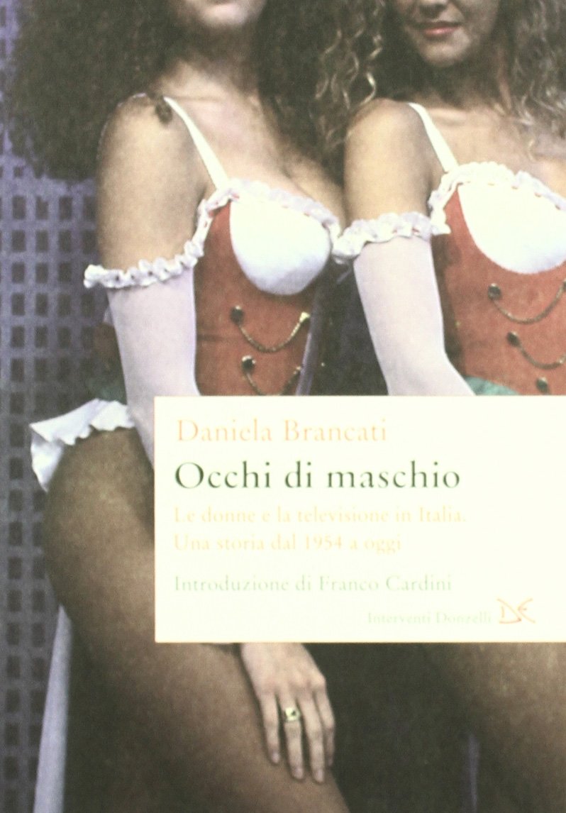 Occhi di maschio. Le donne e la televisione in Italia. Una storia dal 1954 a oggi book