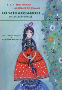 Lo Schiaccianoci. Una fiaba di Natale (Fiabe e storie) Novels & Short Stories