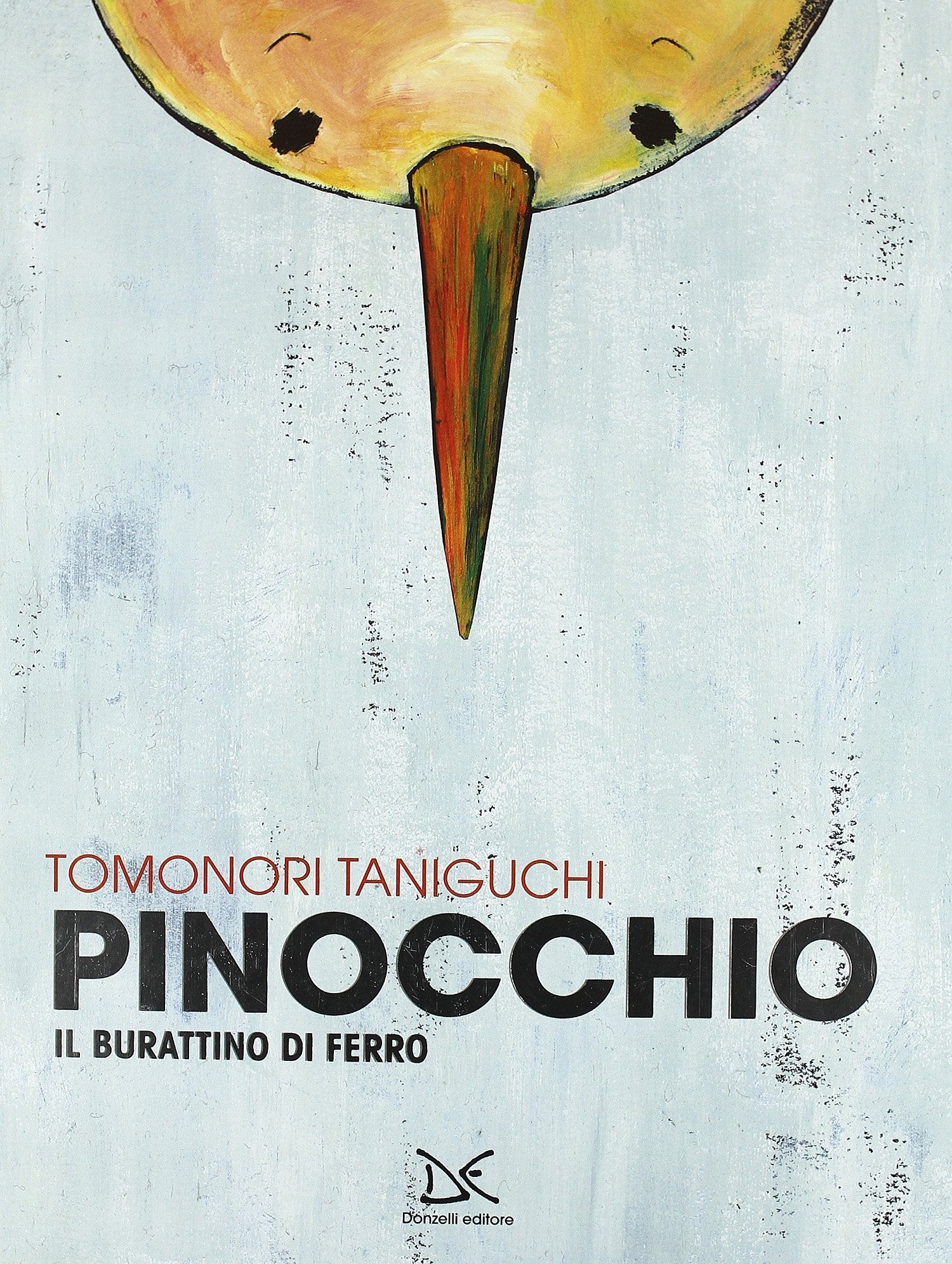 Pinocchio. Il burattino di ferro. Ediz. illustrata (Fiabe e storie (album)) Children's books