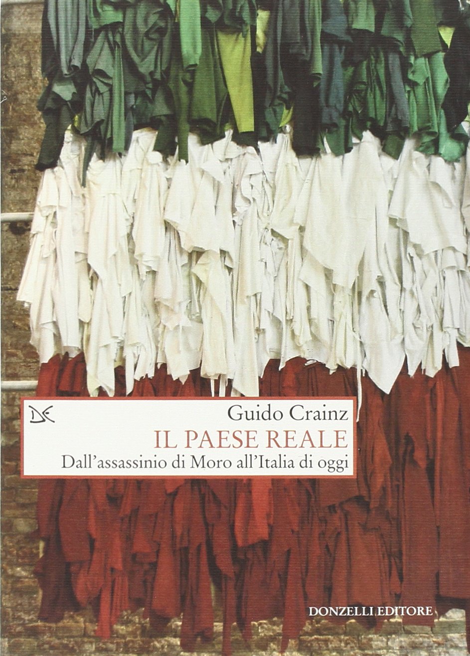 Il paese reale. Dall'assassinio di Moro all'Italia di oggi Politics & History