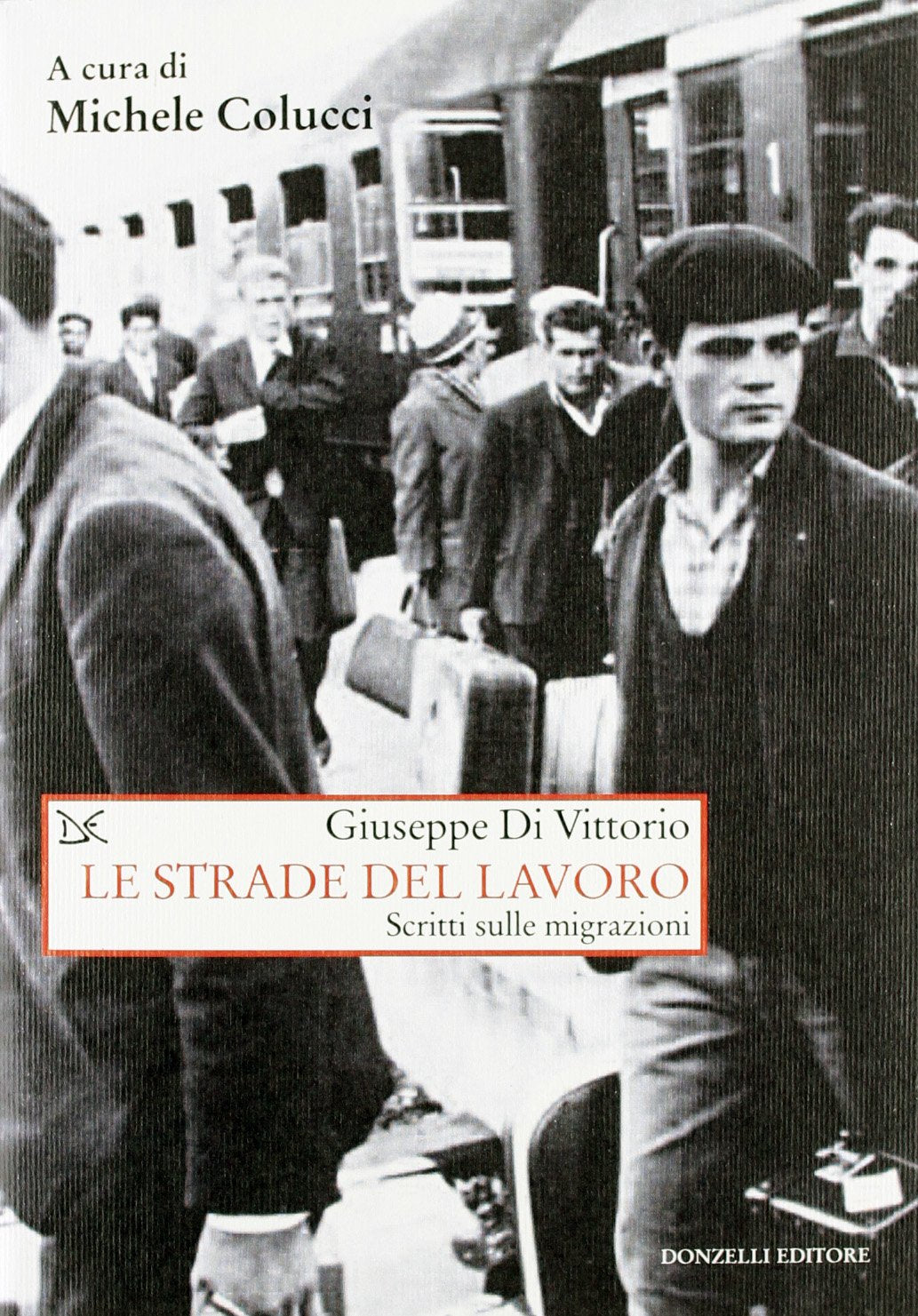 Le strade del lavoro. Scritti sulle migrazioni Books