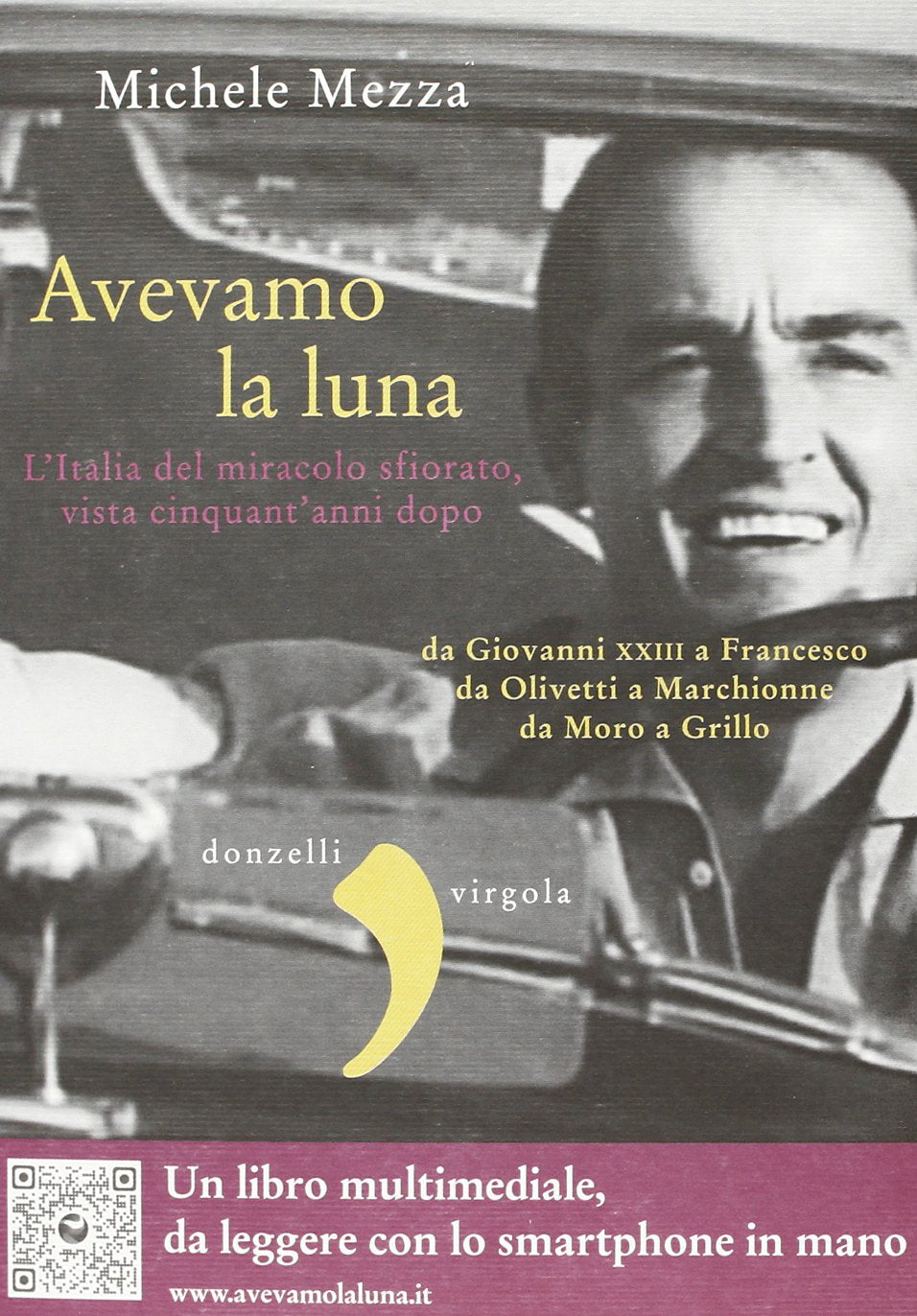 Avevamo la luna. L'Italia del miracolo sfiorato, vista cinquant'anni dopo book