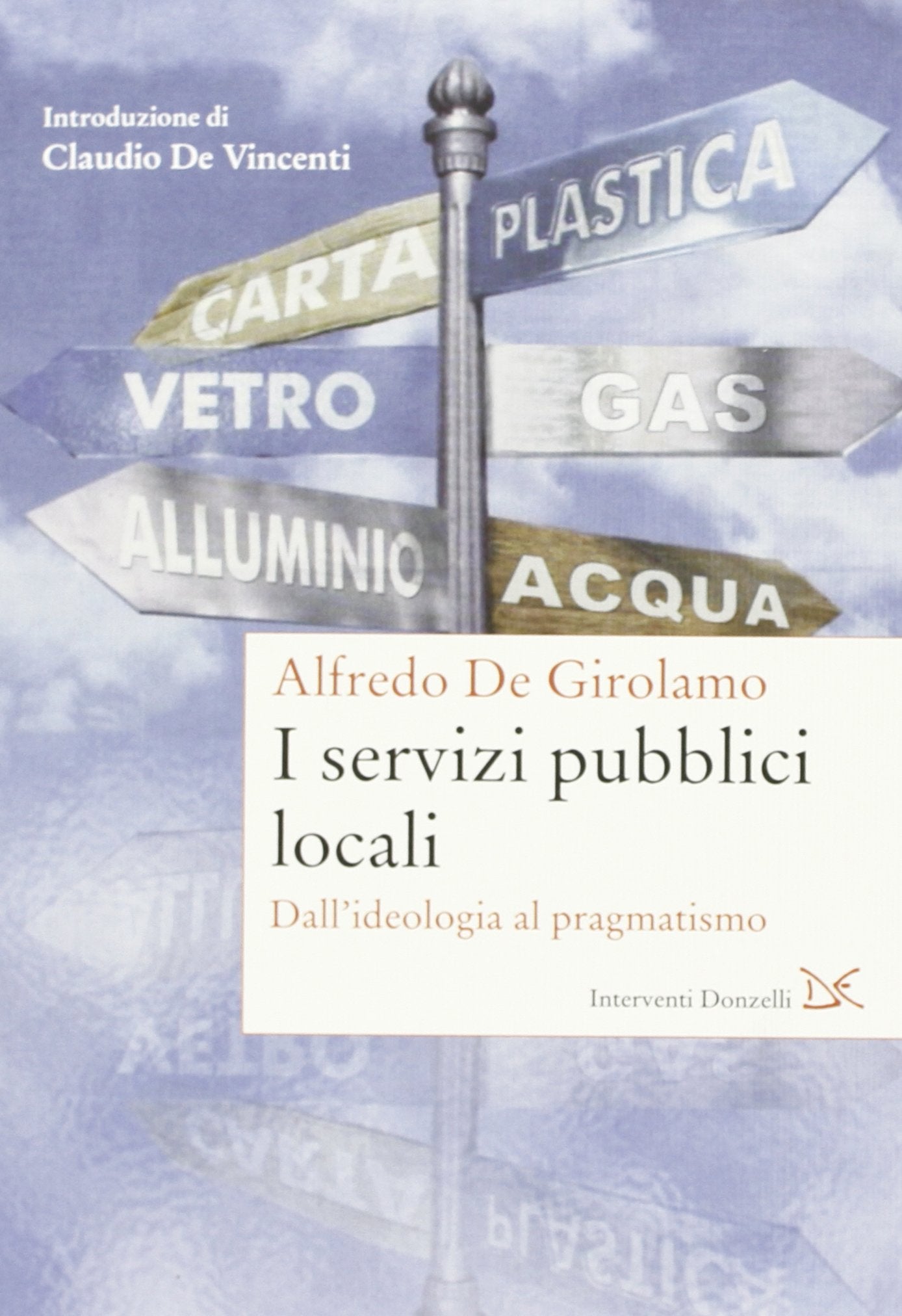 I servizi pubblici locali. Dall'ideologia al pragmatismo book