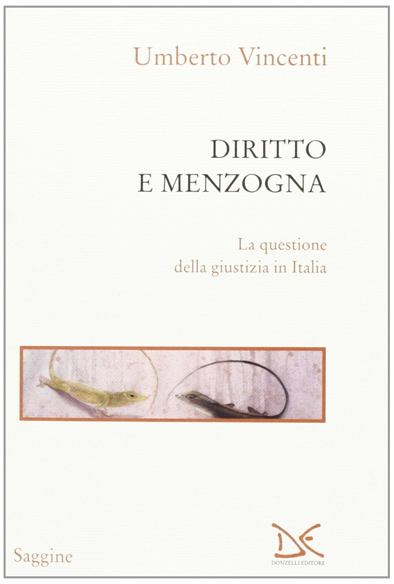 Diritto e menzogna. La questione della giustizia in Italia Law