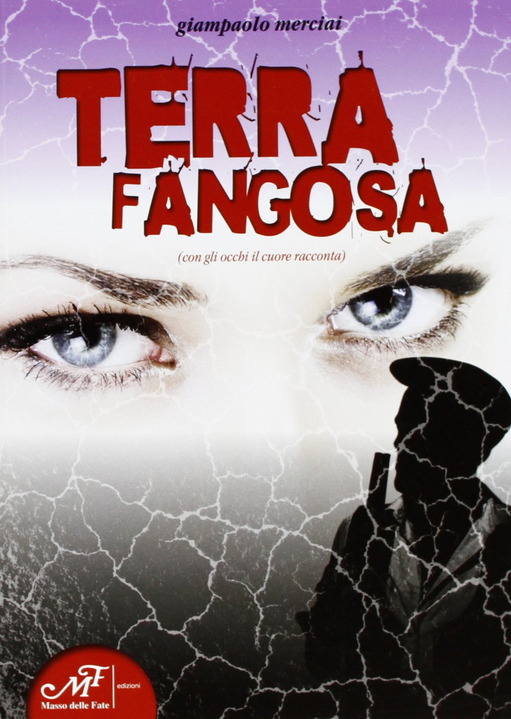Terra fangosa. Con gli occhi il cuore racconta book