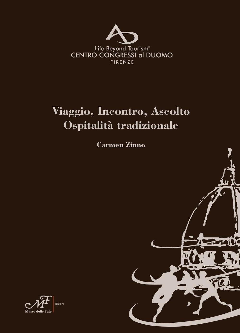 Viaggio, incontro, ascolto. Ospitalità tradizionale. Ediz. italiana, inglese, russa, spagnola e cinese book