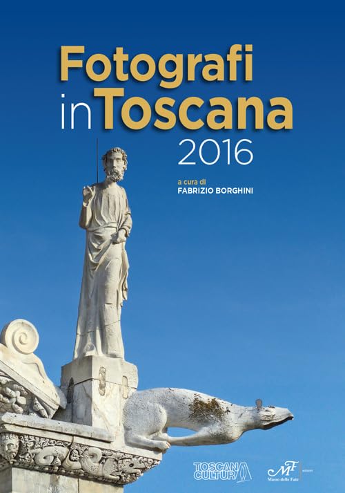 Fotografi in Toscana 2016. Ediz. illustrata book