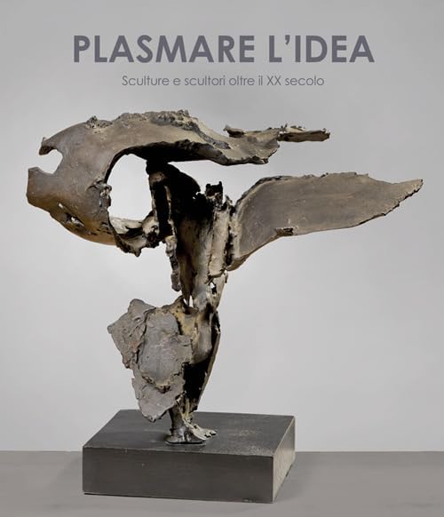 Plasmare l'idea. Sculture e scultori oltre il XX secolo. Ediz. italiana e inglese Film, Art & Culture