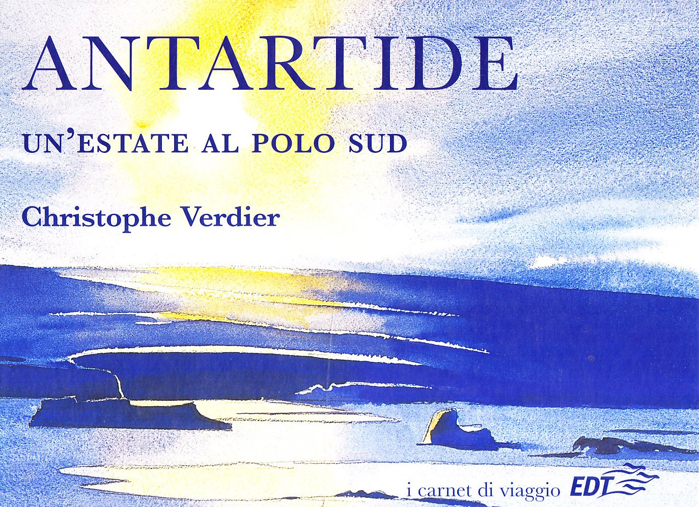 Antartide. Un'estate al Polo Sud. Ediz. illustrata book